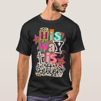 Camiseta Su Camino Es Mejor Cruz Cristiana Fe De Jesús
