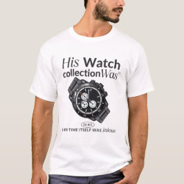 Camiseta Su colección de relojes era tan grande