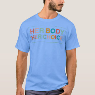 Camiseta Su cuerpo elige los derechos de la mujer 2715