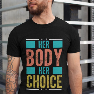 Camiseta Su cuerpo, su elección, le permite elegir el apoyo