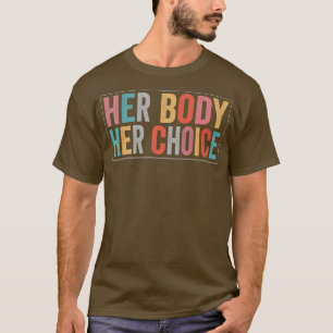Camiseta Su cuerpo tiene derecho a su remedio de elección p