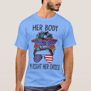Camiseta Su Cuerpo Tiene La Derecha De Su Elección Un Desor
