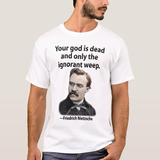 Camiseta Su dios es muerto y solamente el ignorantes lloran (Anverso)