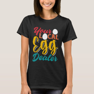Camiseta Su distribuidor local de huevos   Inflación de hue