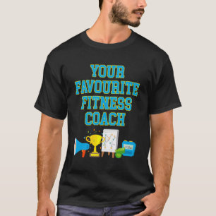 Camiseta Su entrenador de fitness favorito Funny Health Coa