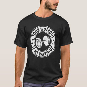 Camiseta Su entrenamiento es mi ejercicio cardiovascular de
