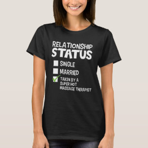 Camiseta Su estado de relación con terapeuta de masaje y su