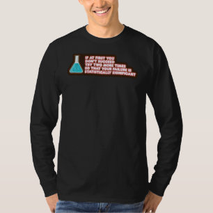 Camiseta Su fallo Químico estadísticamente significativo