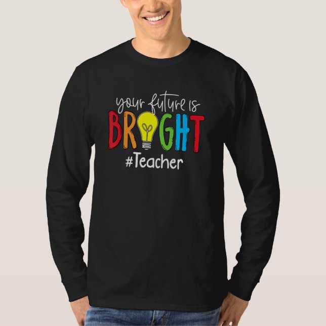 Camiseta Su Futuro Es Brillante Profesor Estudiante (Anverso)