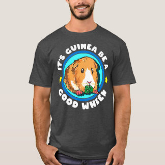 Camiseta Su Guinea Ser Una Buena Rueda Cute Cavy Gigante Ce