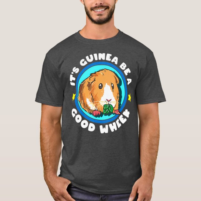 Camiseta Su Guinea Ser Una Buena Rueda Cute Cavy Gigante Ce (Anverso)