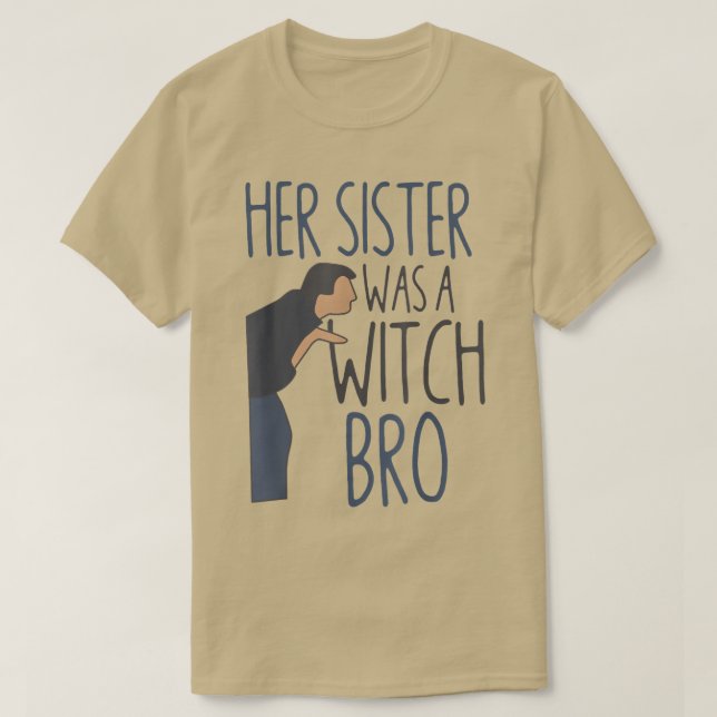 Camiseta Su Hermana Era Una Bruja Bro Graciosa Halloween (Diseño del anverso)