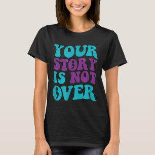 Camiseta Su Historia No Ha Terminado, Groovy Suicide Preven