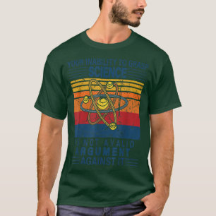 Camiseta Su Incapacidad Para Adquirir Ciencia No Es Un Arg 