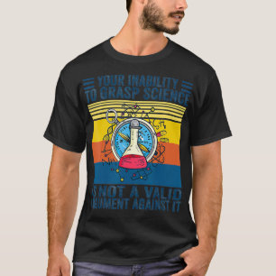 Camiseta Su Incapacidad Para Adquirir Ciencia No Es Un Arg 