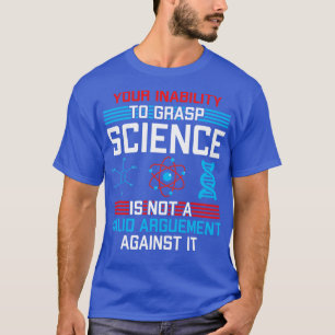 Camiseta Su Incapacidad Para Adquirir Ciencia No Es Un Arg