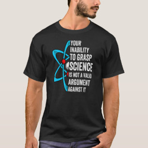 Camiseta Su Incapacidad Para Atender La Ciencia No Es Una T