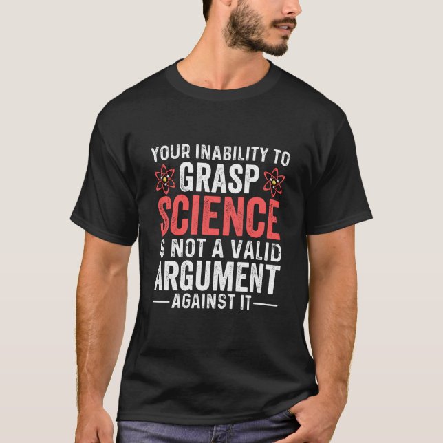 Camiseta su incapacidad para entender la ciencia, cómo trab (Anverso)