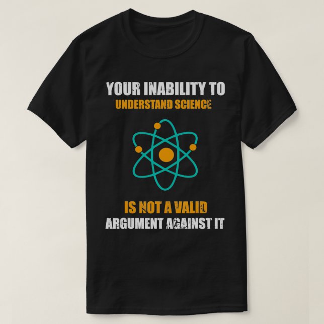 Camiseta Su incapacidad para entender la ciencia no es un v (Diseño del anverso)
