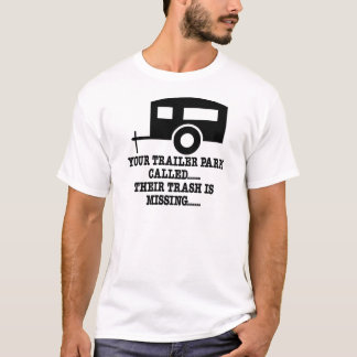 Camiseta Su llamada del parque de caravanas su basura falta