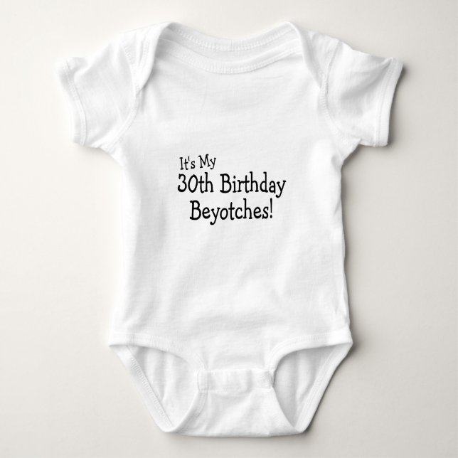 Camiseta Su mi trigésimo cumpleaños Beyotches (Anverso)