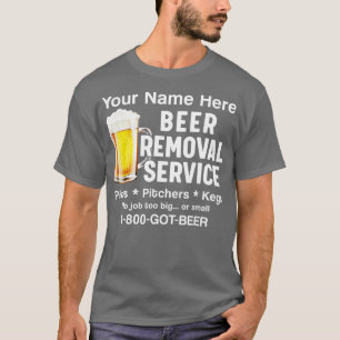 Camiseta Su nombre aquí Beer Remoer Service Beer Beer Drink