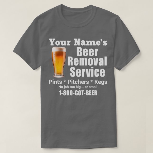 Camiseta Su nombre es Servicio de remoción de cerveza pinta (Diseño del anverso)