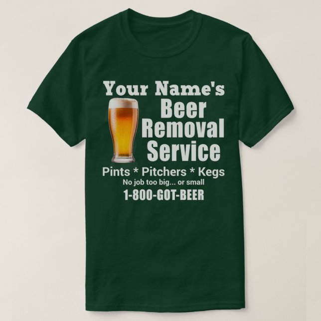 Camiseta Su nombre es Servicio de remoción de cerveza pinta (Diseño del anverso)