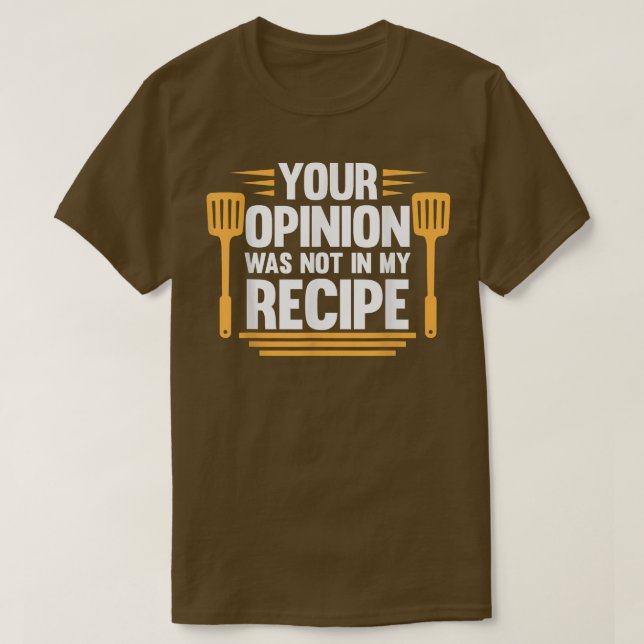 Camiseta Su Opinión No Es De La Cocina Cocinando A Chef (Diseño del anverso)