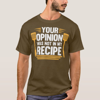 Camiseta Su Opinión No Es De La Cocina Cocinando A Chef