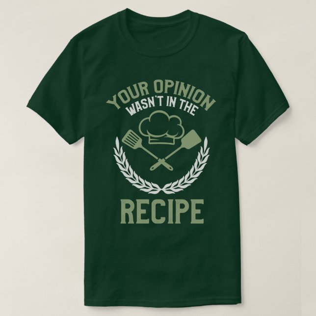 Camiseta Su Opinión No Estaba En La Receta (Diseño del anverso)