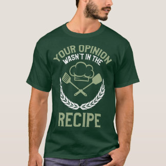 Camiseta Su Opinión No Estaba En La Receta