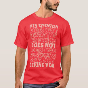 Camiseta Su Opinión No Te Define El Feminismo Positivo