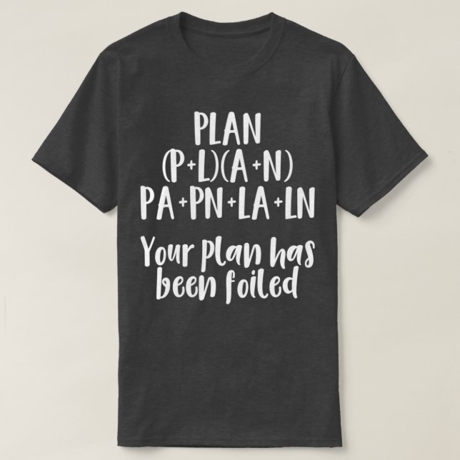 Camiseta Su plan ha sido engañado (Diseño del anverso)