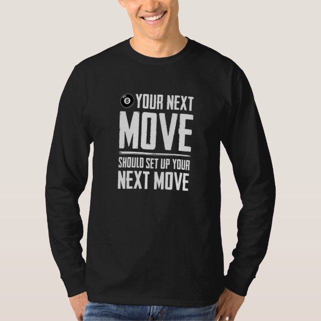 Camiseta Su próximo movimiento debería preparar su próximo  (Anverso)