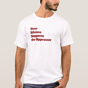 Camiseta Su silencio apoya al opresor