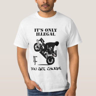 Camiseta Su solamente ilegal SI usted consigue cogido
