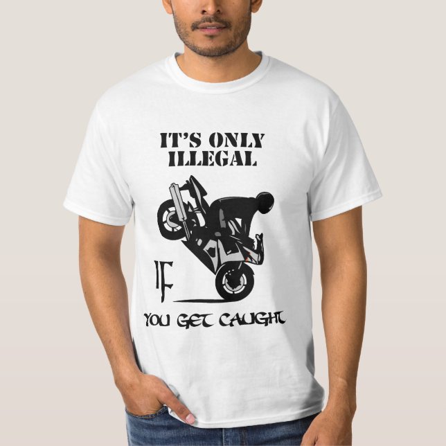 Camiseta Su solamente ilegal SI usted consigue cogido (Anverso)