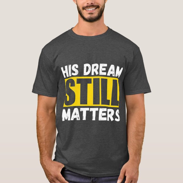 Camiseta Su sueño aún importa Martin Luther King Jr (Anverso)