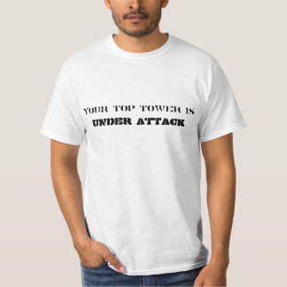Camiseta Su torre superior está bajo ataque