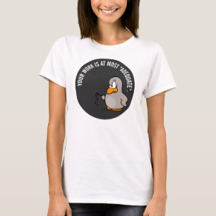 Camiseta Su trabajo es adecuado en el mejor de los casos