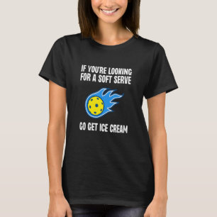 Camiseta Suave Servir Ir Obtener Ice Cream Pickleball Playe