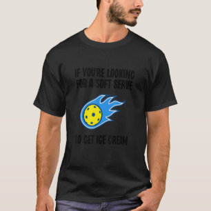Camiseta Suave Servir Ir Obtener Ice Cream Pickleball Playe