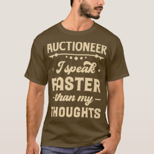 Camiseta Subastador Hablo Más Rápido Que Mis Pensamientos