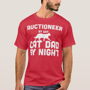 Camiseta Subastador Por Día Cat Dad Por Noche
