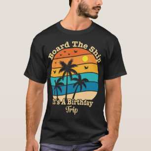 Camiseta Sube Al Barco Es Mi Viaje De Cumpleaños Crucero Gr