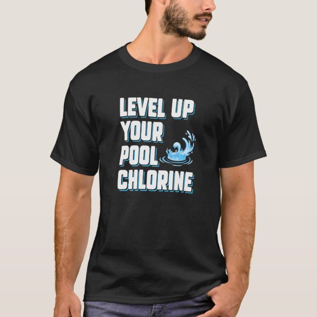 Camiseta Sube de Nivel el Cloro de tu Piscina  Servicio de  (Anverso)