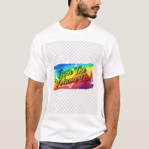 Camiseta "Sube el volumen" una característica explosiva de