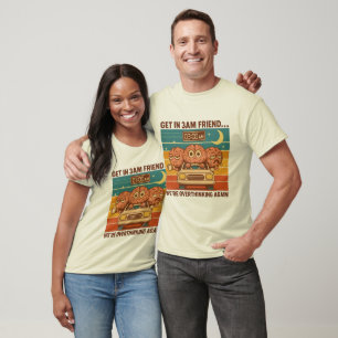 Camiseta ¡Sube... ¡Estamos pensando demasiado de nuevo!