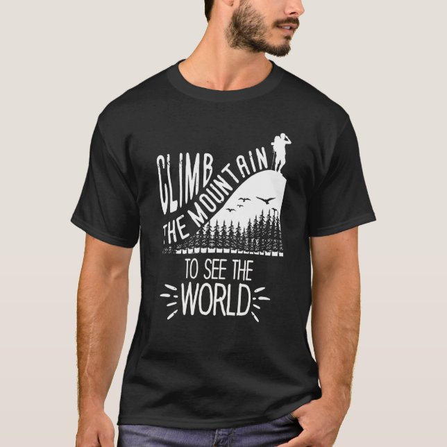 Camiseta Sube La Montaña Para Ver El Mundo Hombres Mujeres  (Anverso)